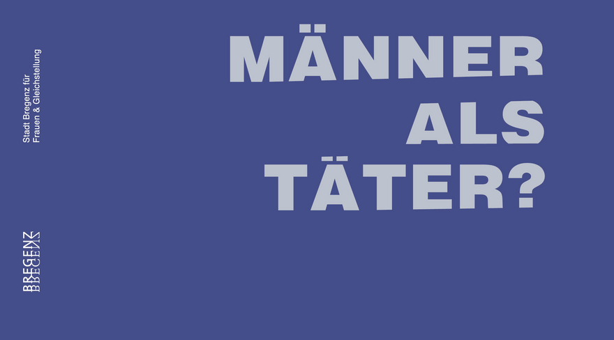 Ein blauer Hintergrund mit der Aufschrift: "Männer als Täter?"